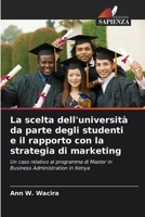 La scelta dell'università da parte degli studenti e il rapporto con la strategia di marketing (Italian Edition) 6209944558 Book Cover