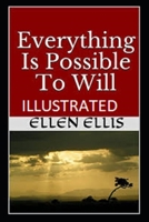 Everything Is Possible To Will Illustrated B09SHRXSGJ Book Cover