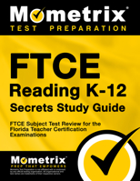 Ftce Reading K-12 Secrets Study Guide: Ftce Test Review for the Florida Teacher Certification Examinations 1609717619 Book Cover