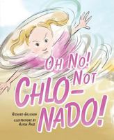 Oh No! Not Chlo-Nado! 1684017718 Book Cover