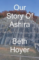 Our Story of Ashira B0G6LH9YBQ Book Cover