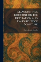 St. Augustine's Doctrine on the Inspiration and Canonicity of Scripture 1026007852 Book Cover