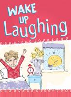 Wake up Laughing: Offbeat Devotions for the Unconventional Woman 1593101473 Book Cover
