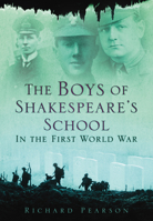 The Boys of Shakespeare's School: In the First World War 0752455109 Book Cover