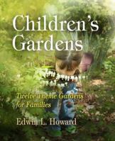 Children's Gardens: Twelve Theme Garden's for Families 1594160406 Book Cover