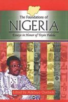The Foundations of Nigeria: Essays in Honor of Toyin Falola 1592211208 Book Cover
