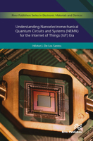 Understanding Nanoelectromechanical Quantum Circuits and Systems (NEMX) for the Internet of Things (IoT) Era 8770043469 Book Cover