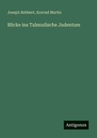 Blicke ins Talmudische Judentum (German Edition) 3563147981 Book Cover