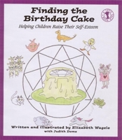 Finding the Birthday Cake: Helping Children Raise Their Self-Esteem (Let's Talk Book) 0882822772 Book Cover