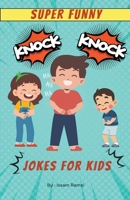 Super Funny Knock Knock Jokes for kids B0C3BDT4DN Book Cover