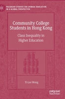 Community College Students in Hong Kong: Class Inequality in Higher Education 3030824608 Book Cover