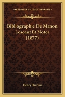 Bibliographie De Manon Lescaut Et Notes (1877) 1167434811 Book Cover