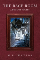 The Rage Room - A Book of Poetry 1836715196 Book Cover