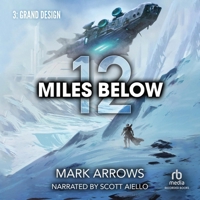 12 Miles Below III: Grand Design: A Progression Fantasy Epic B0DWZHMC6T Book Cover