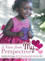 A View from My Perspective: The Photo Journal of a Two-Year-Old 1480802271 Book Cover