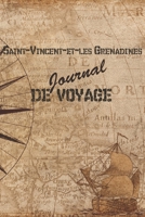 Saint-Vincent-et-les Grenadines Journal de Voyage: 6x9 Carnet de voyage I Journal de voyage avec instructions, Checklists et Bucketlists, cadeau parfait pour votre s�jour � Saint-Vincent-et-les Grenad 1699048274 Book Cover