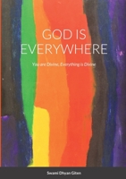 God is Everywhere: You are Divine, Everything is Divine 1365586502 Book Cover