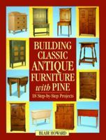 Building Classic Antique Furniture With Pine 1558704736 Book Cover