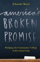 America's Broken Promise: Bridging the Community College Achievement Gap 194407905X Book Cover