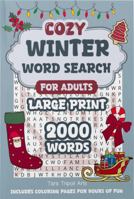 Cozy Winter Word Search For Adults: 84 Large Print Word Puzzles With 2000 Seasonal Words | Hand-Drawn Coloring Pages For Hours Of Relaxation & Creative Fun 1969014067 Book Cover