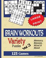 BRAIN WORKOUTS (Variety) Puzzles Vol 3 (Volume 3) 1975817702 Book Cover