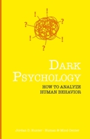 Dark Psychology: How to Analyze Human Behavior 1802677836 Book Cover