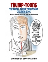 Trump-toons, The Anti-Trump Coloring Book: Trump book and coloring book for the creative Anti-Trump enthusiast 1725929686 Book Cover