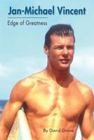 Jan-Michael Vincent: Edge of Greatness 1629330841 Book Cover