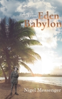 From Eden to Babylon 1528912012 Book Cover