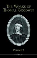 The Works of Thomas Goodwin, Volume 2 158960105X Book Cover