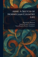 Arne: A Sketch of Norwegian Country Life 102336669X Book Cover