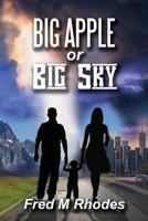 Big Apple or Big Sky 164570713X Book Cover