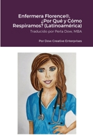 Enfermera Florence®, ¿Por Qué y Cómo Respiramos? (Latinoamérica) 1329955021 Book Cover