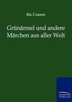 Grunarmel Und Andere Marchen Aus Aller Welt 3846002437 Book Cover