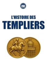 L'HISTOIRE DES TEMPLIERS - De la croisade à la légende (French Edition) B0GJSCBGL7 Book Cover