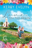 Love on the Brain: A Sweet Small-Town Second Chance Medical Romance 1960412035 Book Cover