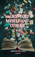 101 Lies I Told Myself and Others B0FJJYK5K6 Book Cover