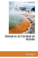 Memoires de Cardinal de Richeliu 0530396947 Book Cover