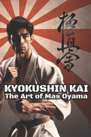 Kyokushinkai The Art of Mas Oyama B0FF3JHSRK Book Cover
