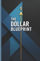 The Dollar Blueprint: A Practical Guide to Escaping the Paycheck-to-Paycheck Cycle and Building Real Wealth B0FK2CHBFS Book Cover