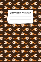 Composition Notebook: Eyeballs Pattern Cute Halloween Journal 6x9 Wide Ruled 1702161420 Book Cover