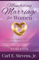 Manifesting Marriage for Women: 9 Steps to Finding Your Partner and Creating a Successful Marriage 1500460389 Book Cover