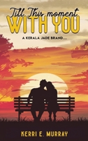 Till This Moment WITH YOU (Kerala Jade) B0GWRZS3V8 Book Cover