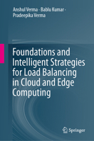 Foundations and Intelligent Strategies for Load Balancing in Cloud and Edge Computing 3032232775 Book Cover