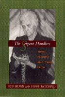 The Serpent Handlers: Three Families and Their Faith 0895871912 Book Cover