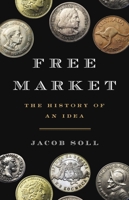 Free Market: The History of an Idea 0465049702 Book Cover