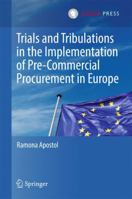 Trials and Tribulations in the Implementation of Pre-Commercial Procurement in Europe 9462651558 Book Cover