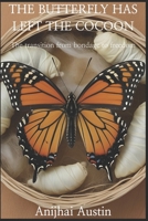 The Butterfly Has left the Cocoon: The transition from a life in bondage to freedom B0FD2N9CC7 Book Cover