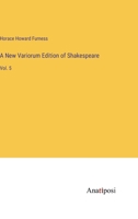 A New Variorum Edition of Shakespeare: Vol. 5 3382130734 Book Cover