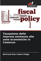 Tassazione delle imprese ammesse alle zone economiche in Camerun 6205940558 Book Cover